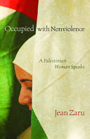 Occupied with nonviolence : a Palestinian woman speaks /