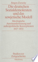 Die deutschen Sozialdemokraten und das sowjetische Modell : Ideologische Auseinandersetzungen und außenpolitische Konzeptionen 1917-1933 /