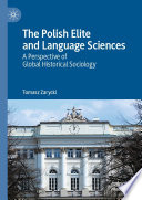 The Polish Elite and Language Sciences : A Perspective of Global Historical Sociology /