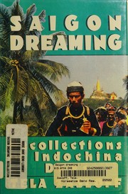Saigon dreaming : recollections of Indochina days /