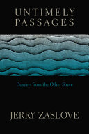 Untimely passages : dossiers from the other shore /