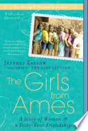 The girls from Ames : a story of women and a forty-year friendship /