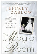 The magic room : a story about the love we wish for our daughters /