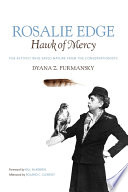 Rosalie Edge, hawk of mercy : the activist who saved nature from the conservationists /