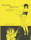 Beardsley, Japonisme, and the perversion of the Victorian ideal /