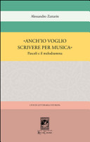 Anch'io voglio scrivere per musica : Pascoli e il melodramma /