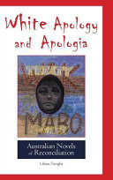 White apology and apologia : Australian novels of reconciliation /