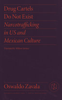 Drug cartels do not exist : narcotrafficking in US and Mexican culture /