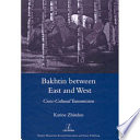 Bakhtin between east and west : cross-cultural transmission /