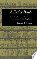 A fictive people : antebellum economic development and the American reading public /
