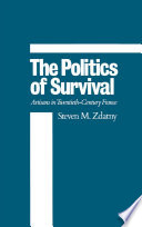 The politics of survival : artisans in twentieth-century France /
