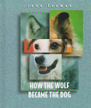 How the wolf became the dog /