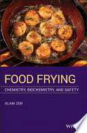 Food frying : chemistry, biochemistry, and safety /