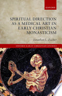 Spiritual Direction As a Medical Art in Early Christian Monasticism /