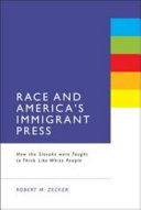 Race and America's immigrant press : how the Slovaks were taught to think like white people /