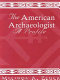 The American archaeologist : a profile /