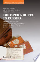 Die Opera buffa in Europa : Verbreitungs- und Transformationsprozesse einer neuen Gattung (1740-1765) /
