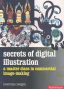 Secrets of digital illustration : a master class in commercial image-making /