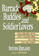 Barrack buddies and soldier lovers : dialogues with gay young men in the U.S. military /