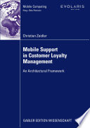 Mobile support in customer loyalty management : an architectural framework /
