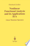 Nonlinear Functional Analysis and Its Applications : II/ A: Linear Monotone Operators /