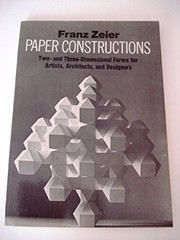 Paper constructions : two- and three-dimensional forms for artists, architects, and designers /