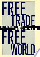 Free trade, free world : the advent of GATT /