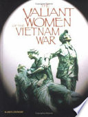 The valiant women of the Vietnam War /