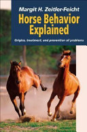Horse behavior explained : origins, treatment, and prevention of problems /