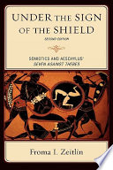 Under the sign of the shield : semiotics and Aeschylus' Seven against Thebes /