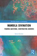 Mambila divination : framing questions, constructing answers /