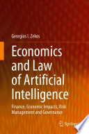 Economics and Law of Artificial Intelligence : Finance, Economic Impacts, Risk Management and Governance /