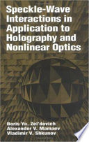 Speckle-wave interactions in application to holography and nonlinear optics /