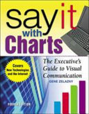 Say it with charts : the executive's guide to visual communication /