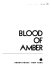 Blood of amber /