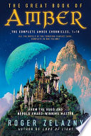 The great book of Amber : the complete Amber chronicles, 1-10 /