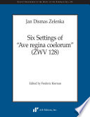 Six settings of "Ave regina coelorum" (ZWV 128) /