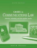 Cases in communications law : liberties, restraints, and the modern media /