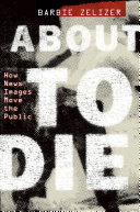 About to die : how news images move the public /