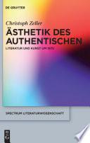 Ästhetik des Authentischen : Literatur und Kunst um 1970 /