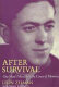 After survival : one man's mission in the cause of memory /