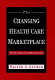 The changing health care marketplace : private ventures, public interests /