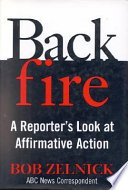 Backfire : a reporter's look at affirmative action /
