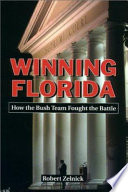 Winning Florida : how the Bush team fought the battle /