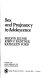 Sex and pregnancy in adolescence /