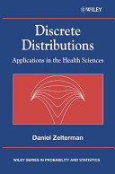 Discrete distributions : applications in the health sciences /