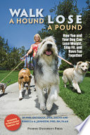 Walk a hound, lose a pound : how you and your dog can lose weight, stay fit, and have fun together /