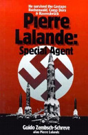 Pierre Lalande, special agent : the wartime memoirs of Guido Zembsch-Schreve /