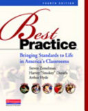 Best practice : bringing standards to life in America's classrooms /