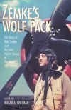 Zemke's wolf pack : the story of Hub Zemke and the 56th Fighter Group in the skies over Europe /